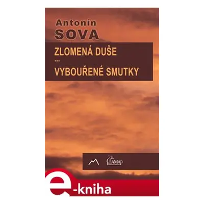 Zlomená duše / Vybouřené smutky - Antonín Sova