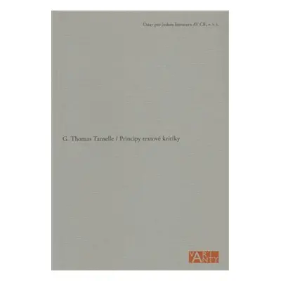 Principy textové kritiky - G. Thomas Tanselle