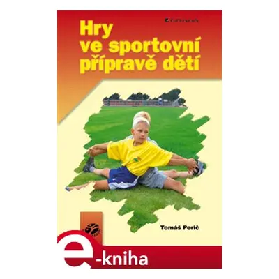 Hry ve sportovní přípravě dětí - Tomáš Perič