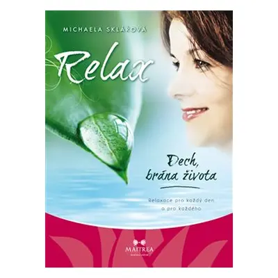 Relax – Dech, brána života - Michaela Sklářová