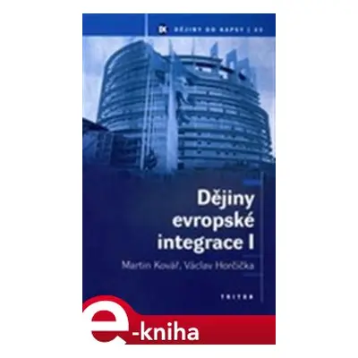 Dějiny evropské integrace I. - Martin Kovář