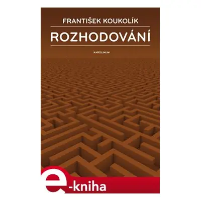 Rozhodování - František Koukolík