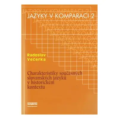 Charakteristiky současných slovanských jazyků v historickém kontextu - Radoslav Večerka