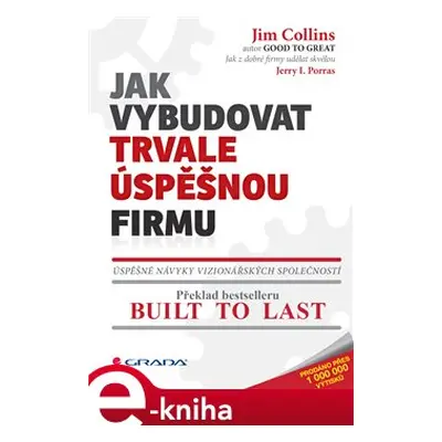 Jak vybudovat trvale úspěšnou firmu - Jim Collins, Jerry I. Porras