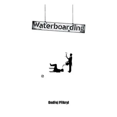 Waterboarding - Ondřej Přikryl