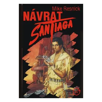 Návrat Santiaga - Mike Resnick