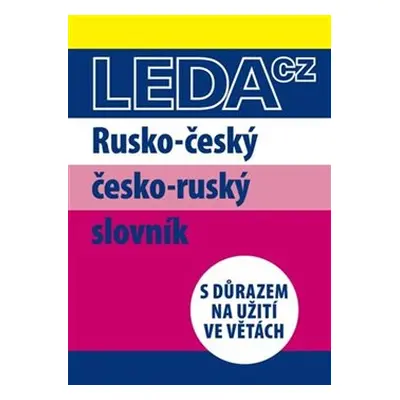 Rusko-český a česko-ruský slovník s důrazem na užití ve větách - Marie Csiriková, Nataša Koníčko