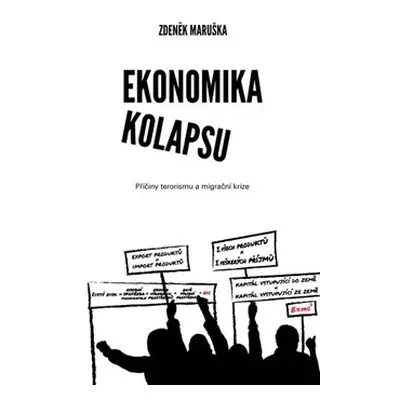 Ekonomika kolapsu - Zdeněk Maruška