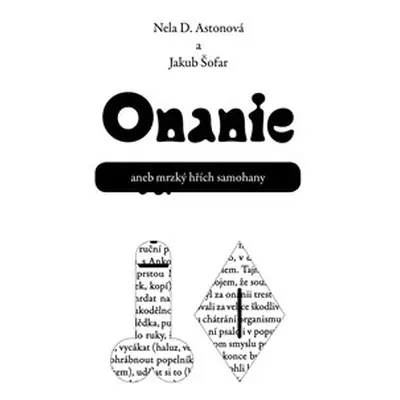 Onanie aneb mrzký hřích samohany - Nela D. Astonová, Jakub Šofar