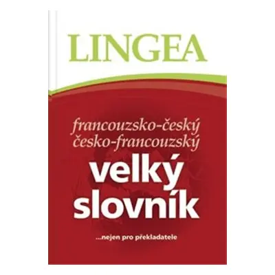 Francouzsko-český česko-francouzský velký slovník