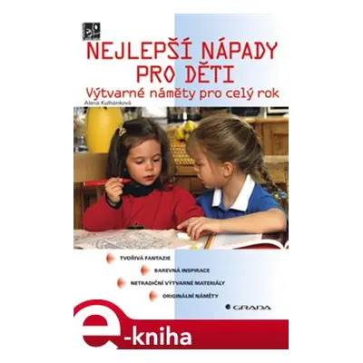 Nejlepší nápady pro děti - Alena Kulhánková