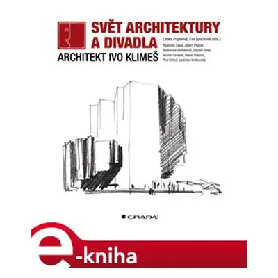 Svět architektury a divadla - Lenka Popelová, Eva Špačková