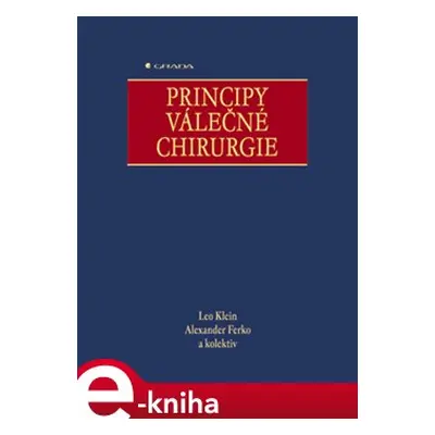 Principy válečné chirurgie - Leo Klein, Alexander Ferko