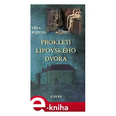 Prokletí lipovského dvora - Věra Fojtová