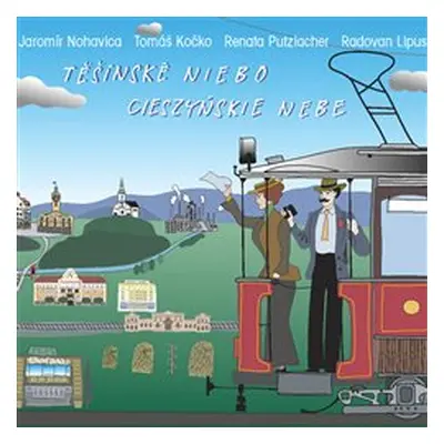 Jaromír Nohavica, T. Kočko, Putzlacher, - Těšínské niebo / Ciesziňke nebe CD