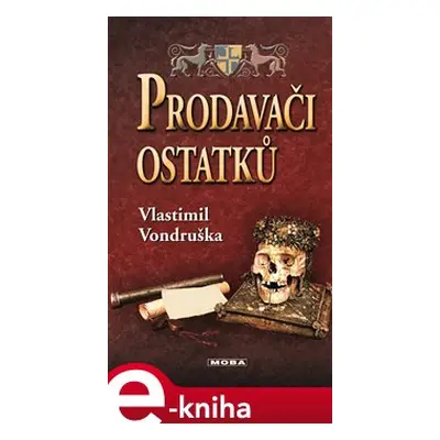 Prodavači ostatků - Vlastimil Vondruška