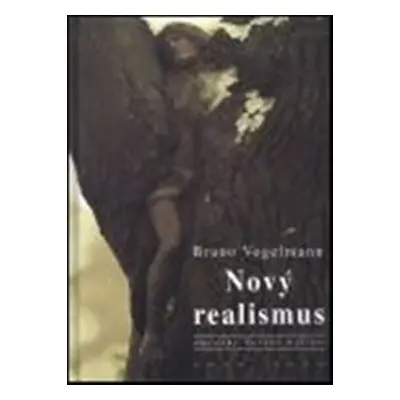 Nový realismus - Bruno Vogelmann