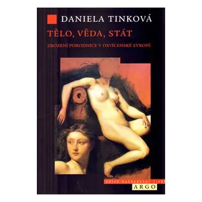 Tělo, věda, stát - Daniela Tinková