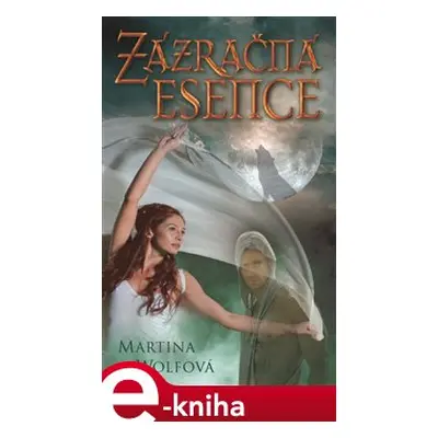 Zázračná esence - Martina Wolfová