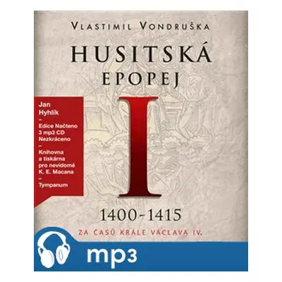 Husitská epopej I. - Za časů krále Václava IV., mp3 - Vlastimil Vondruška