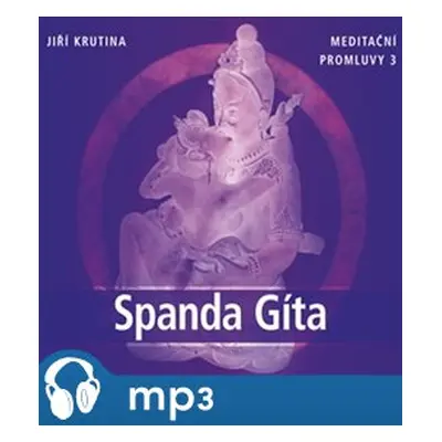 Meditační promluvy 3. - Spanda Gíta, mp3 - Jiří Krutina