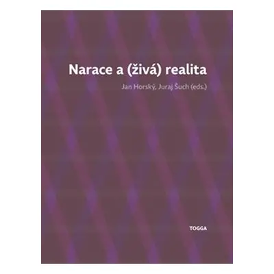 Narace a (živá) realita - Jan Horský, Juraj Šuch