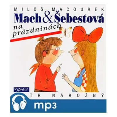 Mach a Šebestová na prázdninách - Miloš Macourek