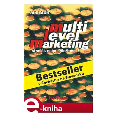 Jak začít multilevelmarketing - Ivo Toman