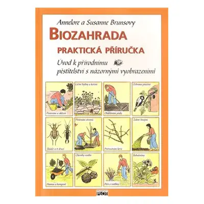 Biozahrada - Praktická příručka - Annelore Brunsová, Susanne Brunsová