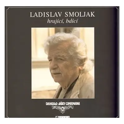 Ladislav Smoljak hrající, bdící