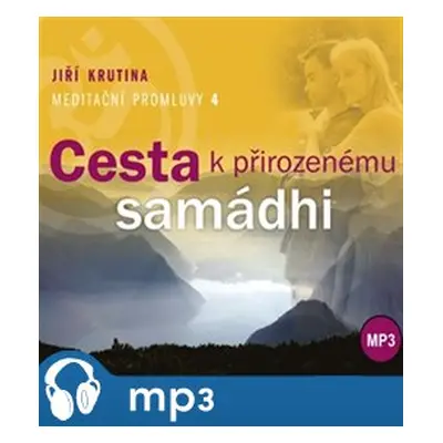 Meditační promluvy 4. - Cesta k přirozenému samádhi, mp3 - Jiří Krutina