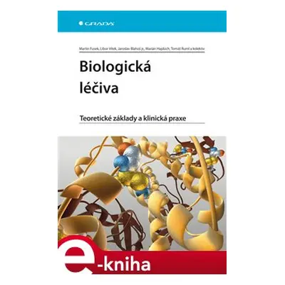 Biologická léčiva - Martin Fusek, Libor Vítek, Jaroslav Blahoš, Marián Hajdúch