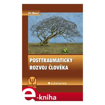 Posttraumatický rozvoj člověka - Jiří Mareš