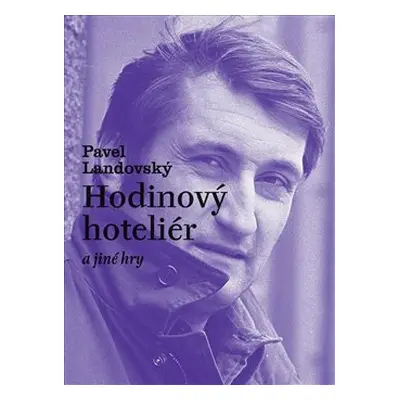 Hodinový hoteliér a jiné hry - Pavel Landovský