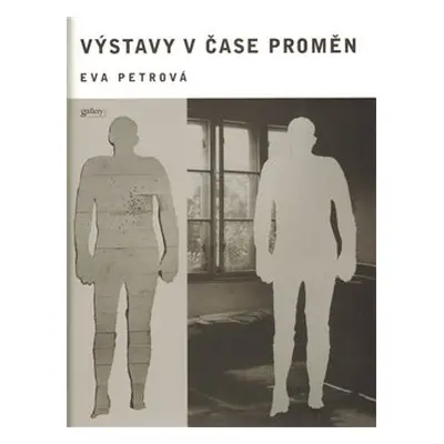 Výstavy v čase proměn - Eva Petrová