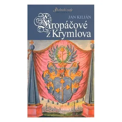 Kropáčové z Krymlova - Jan Kilián