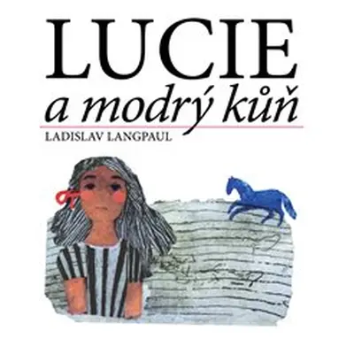 Lucie a modrý kůň - Ladislav Langpaul