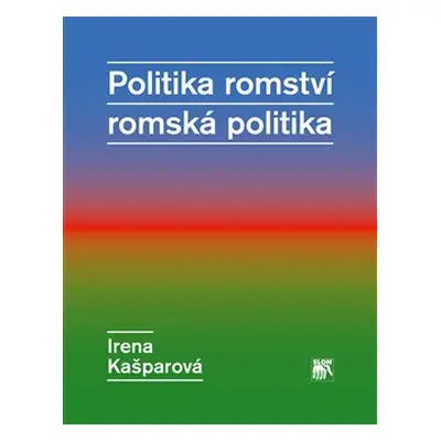 Politika romství – romská politika - Irena Kašparová