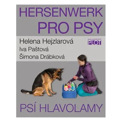 Hersenwerk pro psy - Psí hlavolamy - Helena Hejzlarová, Iva Paštová, Šimona Drábková