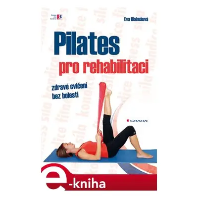 Pilates pro rehabilitaci - Eva Blahušová