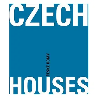 Czech Houses / České domy - Ján Stempel, Jan Jakub Tesař, Ondřej Beneš