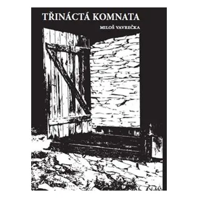 Třináctá komnata - Miloš Vavrečka