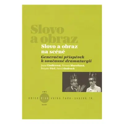 Slovo a obraz na scéně - Jana Cindlerová, Tereza Marečková, Štěpán Pácl, Pavel Ondruch