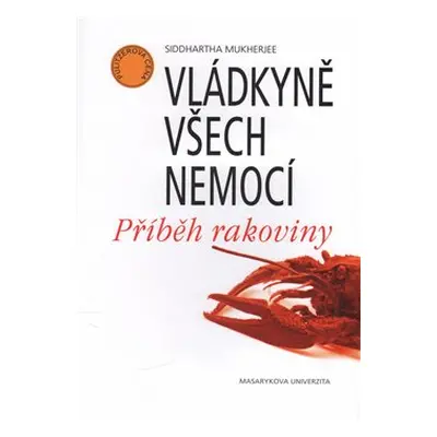 Vládkyně všech nemocí. Příběh rakoviny - Siddhartha Mukherjee