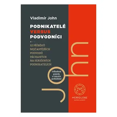 Podnikatelé versus podvodníci - Vladimír John