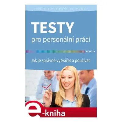 Testy pro personální práci - Jaroslava Ester Evangelu, Jiří Neubauer