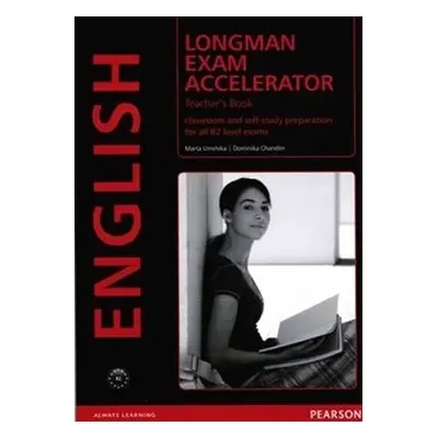 Longman Exam Accelerator Teacher´s Book - Bob Hastings, Marta Umińska, Dominika Chandler