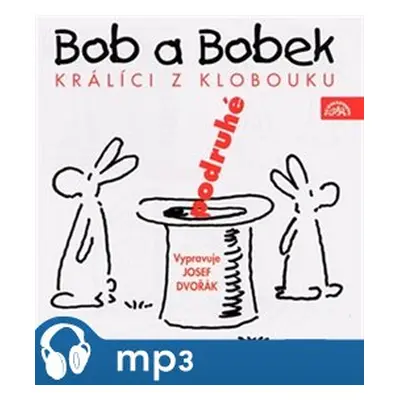 Bob a Bobek - Králíci z klobouku podruhé - Vladimír Jiránek, Jiří Šebánek, Jaroslav Pacovský