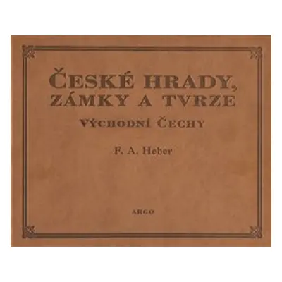 České hrady, zámky a tvrze V. - Franz Alexander Heber