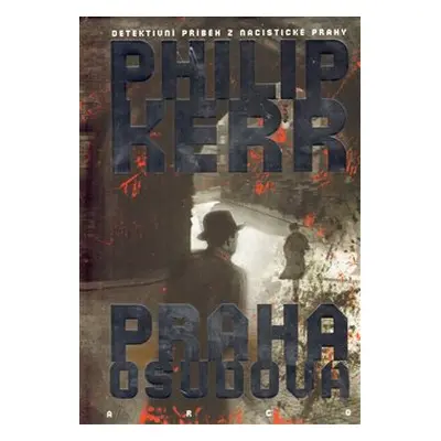 Praha osudová - Philip Kerr